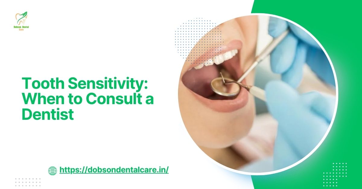 Read more about the article Tooth Sensitivity: When to Consult a Dentist